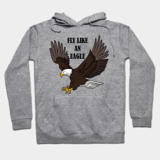 FLY LIKE AN EAGLE Hoodie